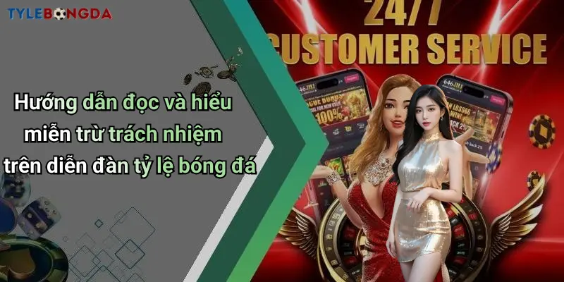 Hướng dẫn đọc và hiểu miễn trừ trách nhiệm trên diễn đàn tỷ lệ bóng đá