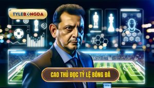 Cao thủ đọc tỷ lệ bóng đá