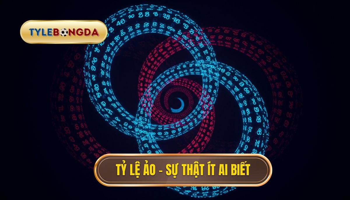 Tỷ lệ ảo – sự thật ít ai biết