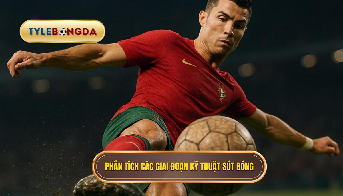 Phân Tích Chi Tiết Các Giai Đoạn Của Kỹ Thuật Sút Bóng Bằng Mu Bàn Chân