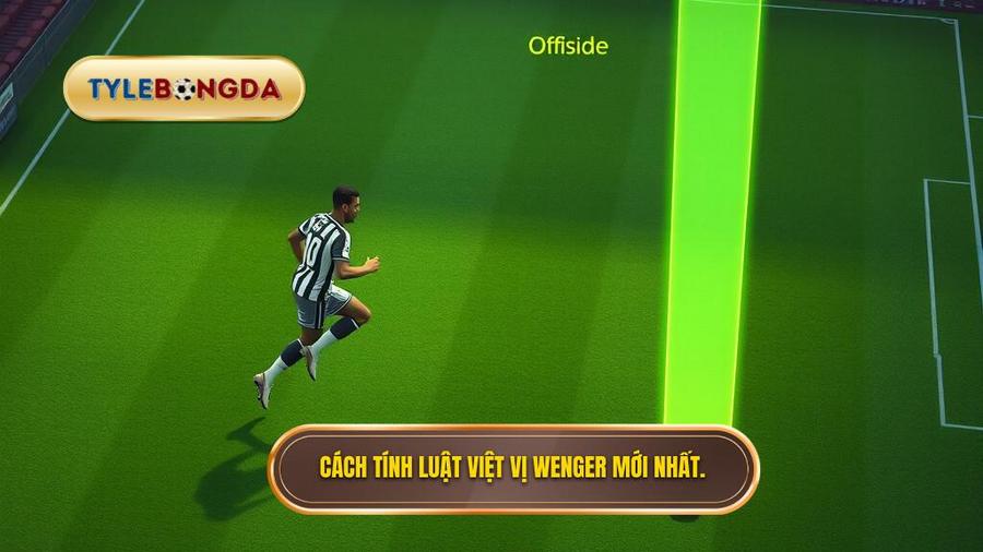 Chi tiết cách tính việt vị mới nhất 2026 (Luật Wenger)
