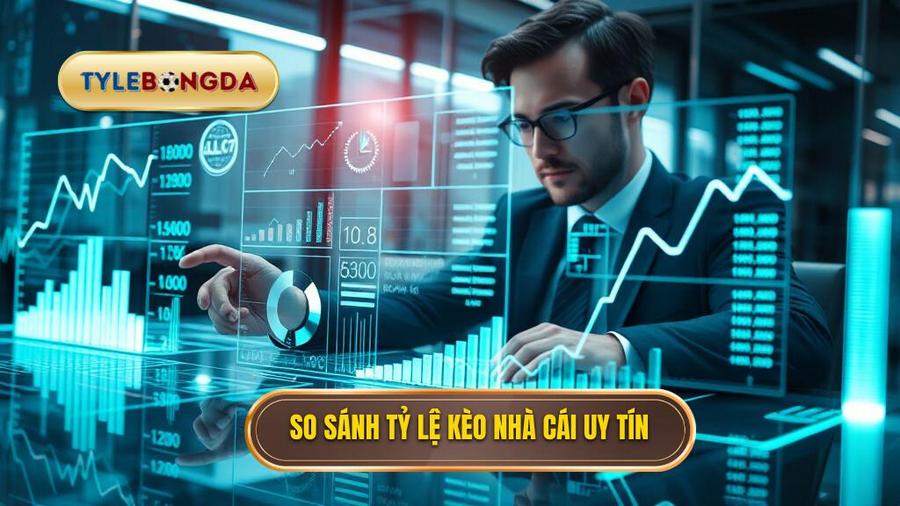 Chiến thuật so sánh tỷ lệ kèo các nhà cái uy tín hiệu quả