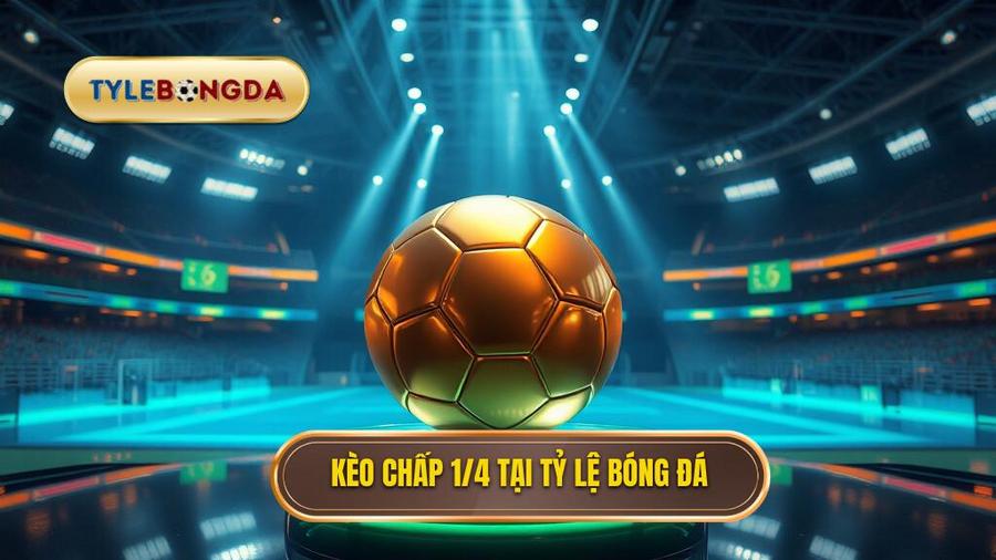 Kèo chấp 1/4 (0.25)