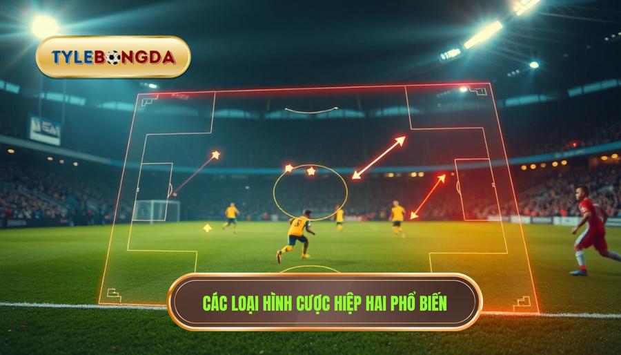 Phân tích các loại hình cược hiệp hai phổ biến