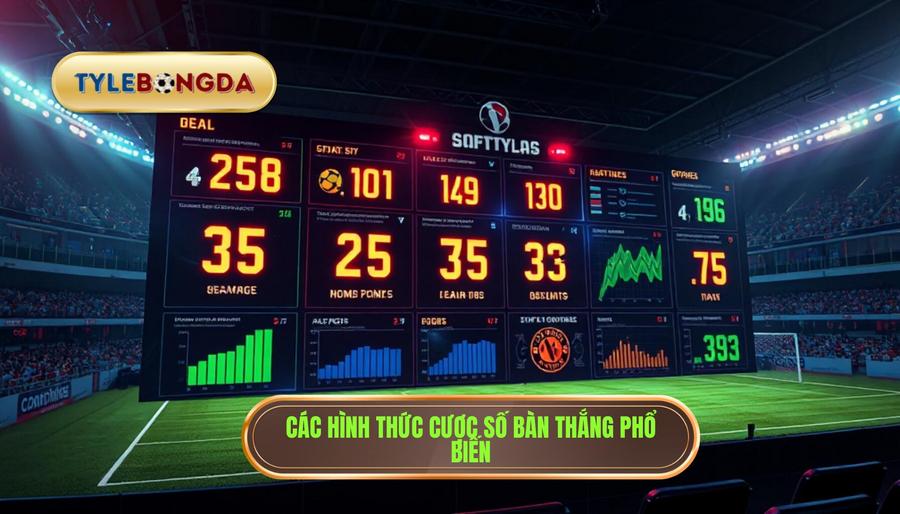 Các Hình Thức Cược Số Bàn Thắng Phổ Biến Hiện Nay