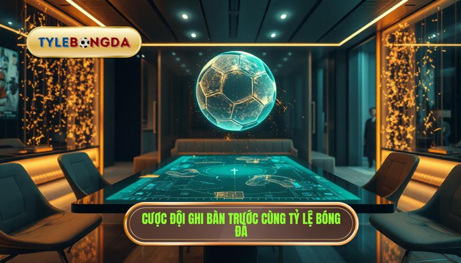 cược đội ghi bàn trước